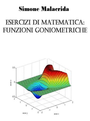 cover image of Esercizi di matematica--funzioni goniometriche
